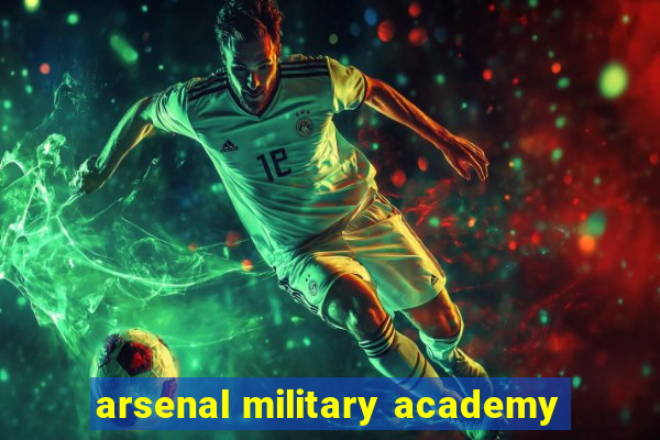 arsenal military academy